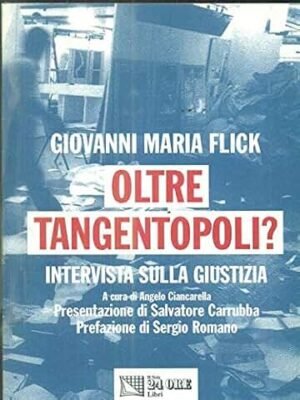 OLTRE TANGENTOPOLI INTERVISTA SULLA GIUSTIZIA esaurito