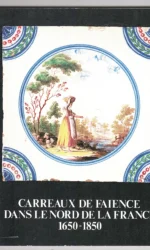 CARREAUX DE FAIENCE DANS LE NORD DE LA FRANCE raro