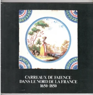 CARREAUX DE FAIENCE DANS LE NORD DE LA FRANCE raro