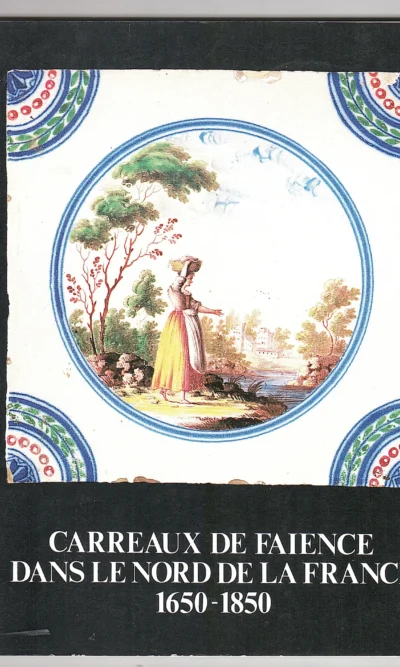 CARREAUX DE FAIENCE DANS LE NORD DE LA FRANCE raro