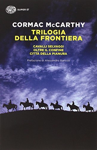 Trilogia della frontiera: Cavalli selvaggi-Oltre il confine-Città della pianura