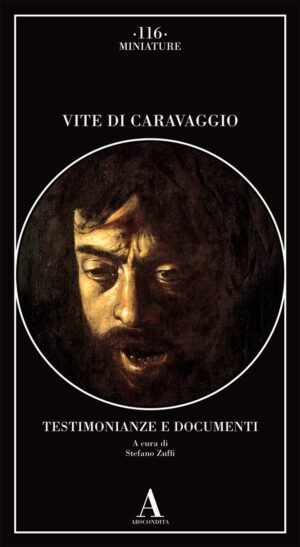 Vite Di Caravaggio Testimonianze E Documenti