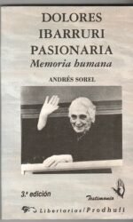 Dolores Ibárruri, Pasionaria: memoria humana