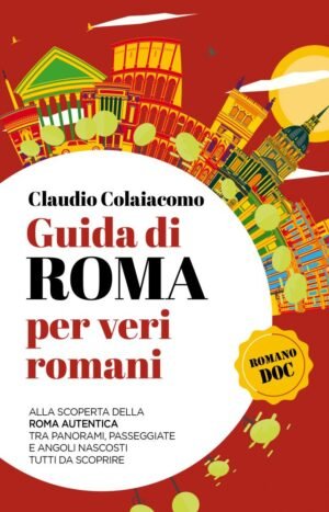 GUIDA DI ROMA PER VERI ROMANI