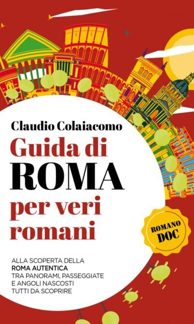GUIDA DI ROMA PER VERI ROMANI