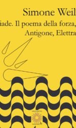 Iliade. Il poema della forza-Antigone, Elettra