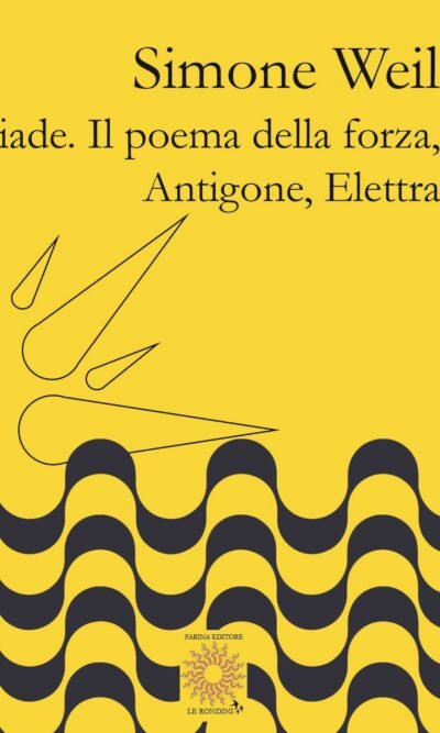 Iliade. Il poema della forza-Antigone, Elettra