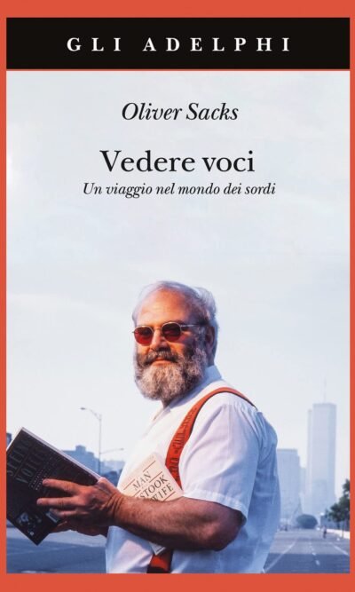 Vedere voci. Un viaggio nel mondo dei sordi. Nuova ediz.