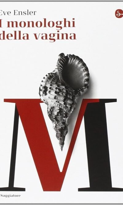 I MONOLOGHI DELLA VAGINA *