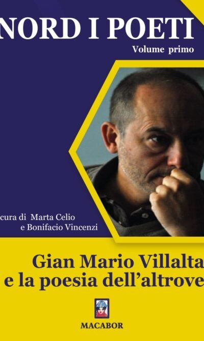GIAN MARIO VILLALTA E LA POESIA DELL'ALTROVE I