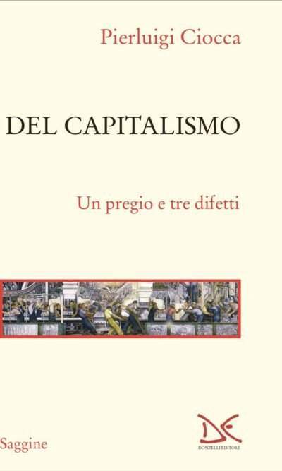 DEL CAPITALISMO UN PREGIO E TRE DIFETTI
