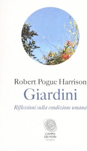 GIARDINI RIFLESSIONI SULLA CONDIZIONE UMANA