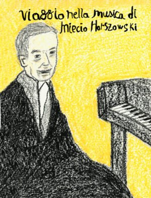 VIAGGIO NELLA MUSICA DI MIECIO HORSZWOWSKI