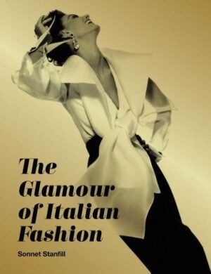 THE GLAMOUR OF ITALIAN FASHION SINCE 1945 raro