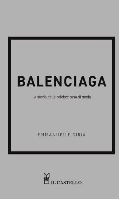 BALENCIAGA LA STORIA DELLA CELEBRE CASA DI MODA