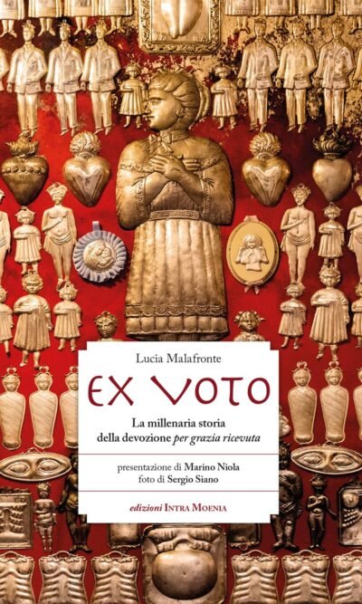 EX VOTO LA MILLENARIA STORIA DELLA DEVOZIONE PER G