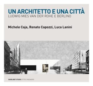 UN ARCHITETTO E UNA CITTA' LUDWIG MIES VAN DER ROH