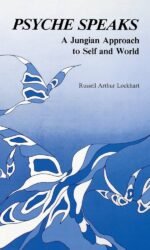 PSYCHE SPEAKS A JUNGIAN APPROACH TO SELF AND WORLD
