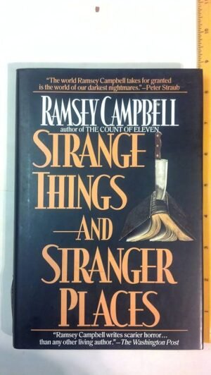STRANGE THINGS AND STRANGER PLACES