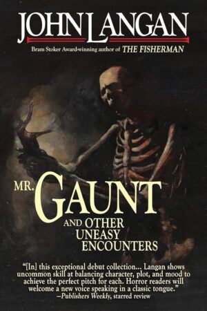 MR GAUNT AND OTHER UNEASY ENCOUNTERS