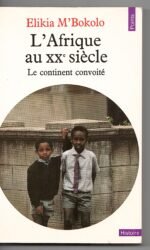 L'AFRIQUE AU XX SIECLE LE CONTINENT CONVOITE'