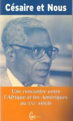 CESAIRE ET NOUS RENCONTRE ENTRE L'AFRIQUE ET
