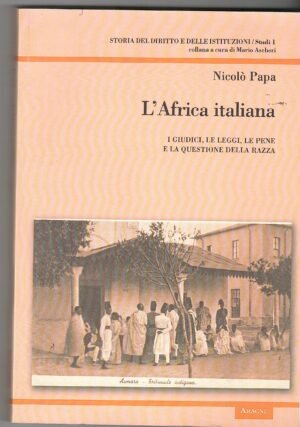 L'AFRICA ITALIANA I GIUDICI LE LEGGI RAZZA