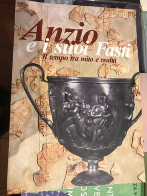 ANZIO E I SUOI FASTI IL TEMPO TRA MITO E REALTA' r