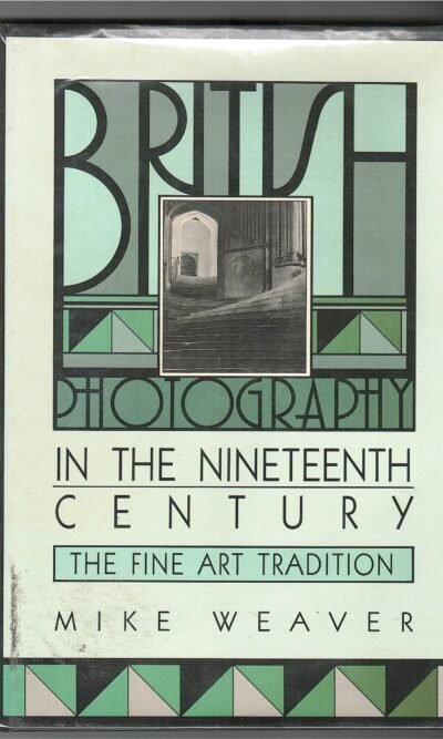 BRITISH PHOTOGRAPHY IN THE NINETEENTH CENTURY