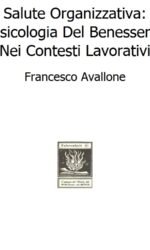 Salute Organizzativa: Psicologia Del Benessere Nei Contesti Lavorativi