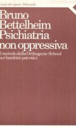 Psichiatria non oppressiva. Il metodo della Orthogenic school per bambini psicotici