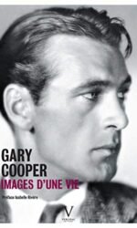 Gary Cooper: Les images d'une vie