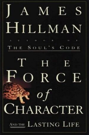 The Force of Character: And the Lasting Life