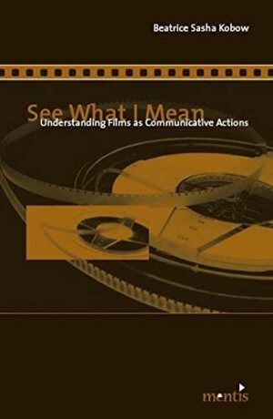 See What I Mean: Understanding Films as Communicative Actions