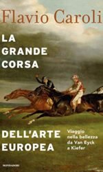 La grande corsa dell'arte europea: viaggio nella bellezza da Van Eyck a Kiefer
