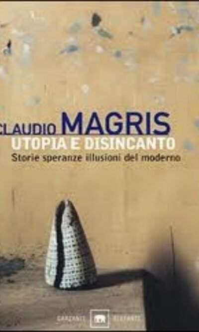 Utopia e disincanto: Storie speranze illusioni del moderno: Saggi 1974-1998
