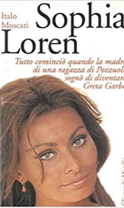 Sophia Loren: Tutto Comincio' quando la madre di una ragazza di Pozzuoli sogno' di diventare Greta Garbo
