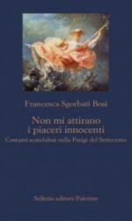 Non mi attirano i piaceri innocenti