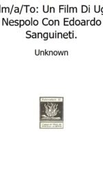 Film/a/To: Un Film Di Ugo Nespolo Con Edoardo Sanguineti.
