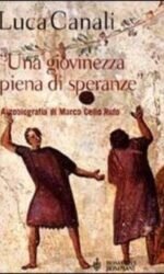 Una giovinezza piena di speranze. Autobiografia di Marco Celio Rufo