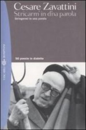 Stricarm'in d'na parola. Cinquanta poesie in dialetto