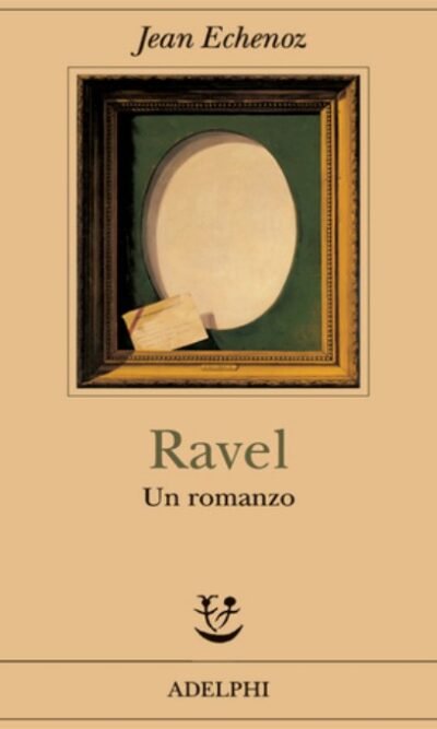 Ravel. Un romanzo