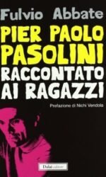 Pier Paolo Pasolini raccontato ai ragazzi