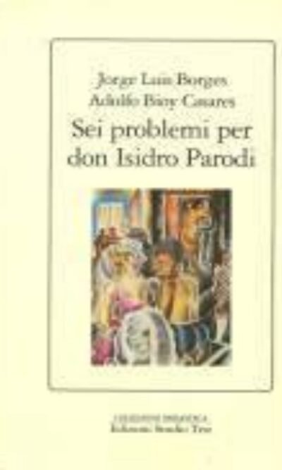 Sei problemi per don Isidro Parodi