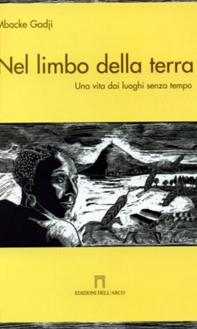 Nel limbo della terra: Una vita dai luoghi senza tempo
