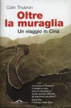 Oltre la muraglia. Un viaggio in Cina