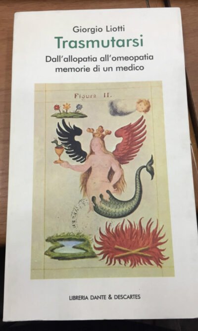 Trasmutarsi. Dall'allopatia all'omeopatia. Memorie di un medico