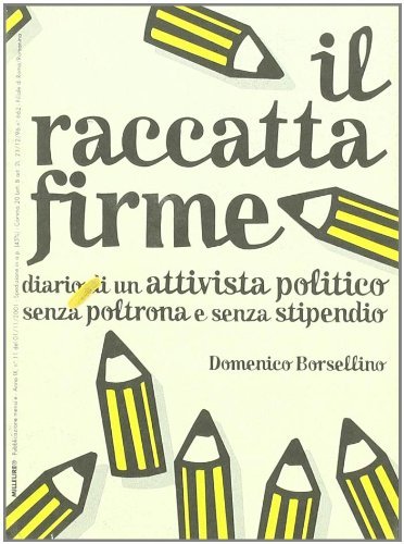 IL RACCATTAFIRME DIARIO DI UN ATTIVISTA POLITICO r