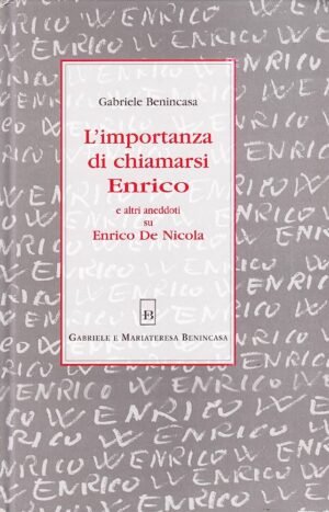 L'importanza di chiamarsi Enrico e altri aneddoti su Enrico De Nicola