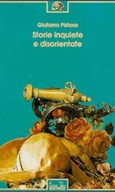 Storie inquiete e disorientate